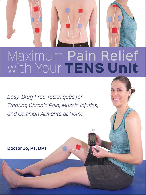 Cover image for Maximum Pain Relief with Your TENS Unit